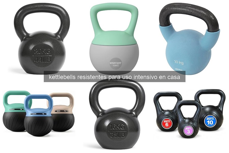 Comparativa de Kettlebells Resistentes para Entrenamiento en Casa