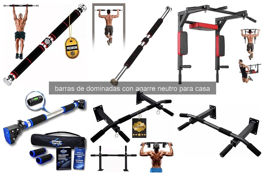 Ventajas de las Barras de Dominadas con Agarre Neutro